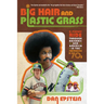 Big Hair and Plastic Grass: A Funky Ride Through Baseball and America in the Swinging '70s