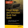 Circuit Design and Simulation Quick Start Guide: Create Schematics and Layout Electronic Components