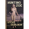 Hunting Zoe: And other tales...