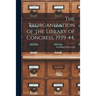 The Reorganization of the Library of Congress, 1939-44,