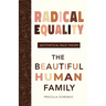 Radical Equality: The Beautiful Human Family (An Antithetical Race Theory)