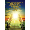 Jesus Christ The Only Way To Heaven Jesus Christ The Only Truth Jesus Christ The Only Life In One Volume