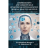 Comprehensive and Current Role of Artificial Intelligence in Medical Health Care Field