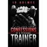 I Like Your Form: Confessions of a Personal Trainer