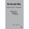 Ha, Ha and AHA: The Role of Humour in Psychotherapy