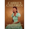 Carrie's Children: How One Mother Prepared Her Children to Become Selma's Foot Soldiers