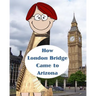How London Bridge Came to Arizona
