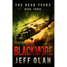 The Dead Years - BLACKMORE - Book 3 (A Post-Apocalyptic Thriller)