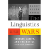 The Linguistics Wars: Chomsky, Lakoff, and the Battle Over Deep Structure