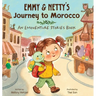 Emmy & Netty's Journey to Morocco: An Emoventure Stories Book