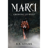 Marci: Growing Up Wolf