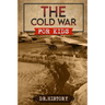 The Cold War: Chronicling the Most Significant Events from The Cold War for Kids