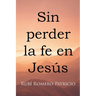 Sin perder la fe en Jesús