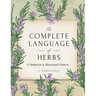 The Complete Language of Herbs: A Definitive and Illustrated History - Pocket Edition
