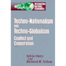 Techno-Nationalism and Techno-Globalism: Conflict and Cooperation