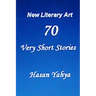New Literary Art: 70 Very Short Stories: English Version