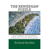The Keweenaw Puzzle: Busting Myths, Reavealing the Truth, and Uncovering the Facts of Keweenaw Stories and Legends