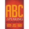 ABCs of Speaking: Your Building Blocks to Speaking Success