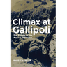 Climax at Gallipoli: The Failure of the August Offensive Volume 42