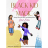 Black Kid Magic: Young, Gifted and Black, and Making History - Girls' Edition