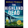 The Highland Dead: A Totally Gripping Scottish Crime Thriller