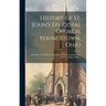 History of St. John's Episcopal Church, Youngstown, Ohio: With Part of the History of St. James Church, Boardman, the Pioneer Parish of Ohio ..