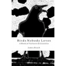 Birds Nobody Loves: A Book of Vultures & Grackles