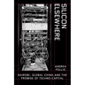 Silicon Elsewhere: Nairobi, Global China, and the Promise of Techno-Capital
