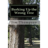 Barking Up the Wrong Tree