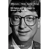Billionaire, Nerd, Savior, King: Bill Gates and His Quest to Shape Our World