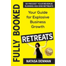 Fully Booked Retreats: Your Guide for Explosive Business Growth