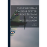 This Christian Cause (A Letter to Great Britain From Switzerland)
