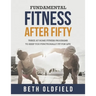 Fundamental Fitness After Fifty: Three At Home Fitness Programs to Keep You Functionally Fit For Life