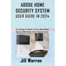 Abode Home Security System User Guide in 2024: Everything You Need To Know About Home Security With Abode Smart Home System
