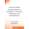 Transforming a Disability Through Everyday Life Experiences