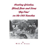 Hunting Grizzlys, Black Bear and Lions "Big-Time" on the Old Ranches