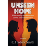Unseen Hope: What really matters when career and family clash