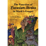 The Function of Exorcism Stories in Mark's Gospel