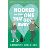 Hooked On The One That Got Away: Soulmates, second chances, big secrets