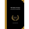 The Gates of Janus: An Epic Story of the World War