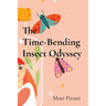 The Time-Bending Insect Odyssey: Adventures of the Butterfly Brigade