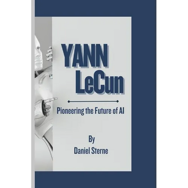 Yann LeCun: Pioneering the Future of AI