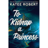 To Kidnap a Princess