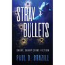 Stray Bullets: Short, Sharp Crime Fiction