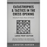 Catastrophes & Tactics in the Chess Opening - Volume 9: Caro-Kann & French - Large Print Edition: Winning in 15 Moves or Less: Chess Tactics, Brillian