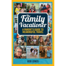 The Family Vacationer: A Parent's Guide to Meaningful Travel