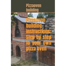 Pizza oven building instructions: Step by step to your own pizza oven