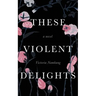 These Violent Delights