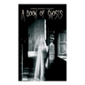 A Book of Ghosts: 20+ Horror Stories
