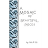 A Mosaic of Beautiful Pieces